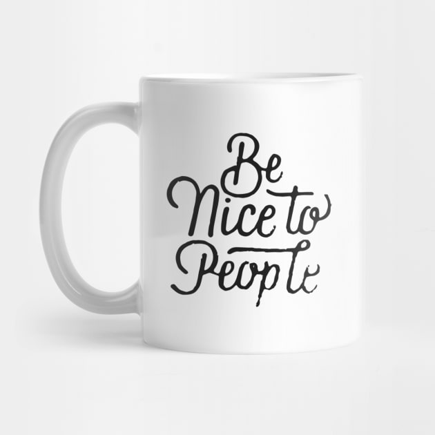 Be Nice To People by Ben Foumen